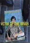 Victim of the Brain